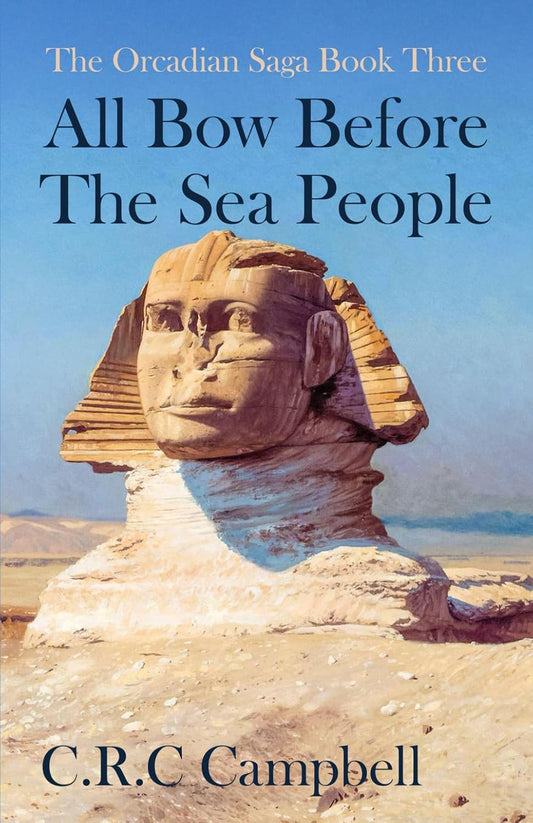 All Bow Before the Sea People: Book 3 of The Orcadian Saga